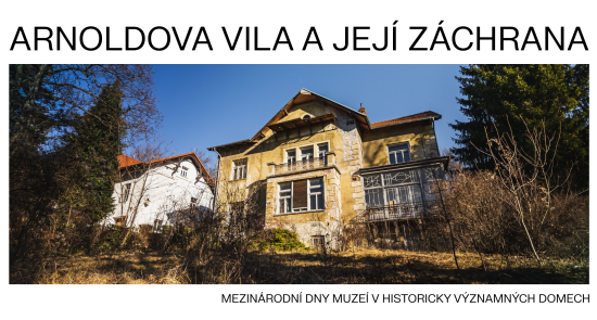 Mezinárodní dny muzeí v historicky významných domech: Přednáška: Arnoldova vila a její záchrana